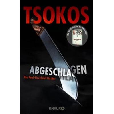 Abgeschlagen, Taschenbuch von Michael Tsokos, Knaur Taschenbuch