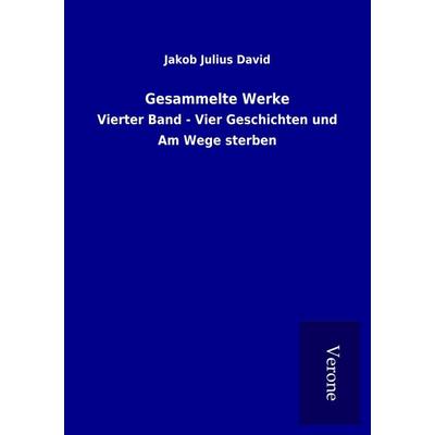 Gesammelte Werke, Taschenbuch von Jakob Julius David, BoD - Books on Demand