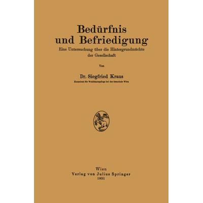 Bedürfnis und Befriedigung, Taschenbuch von Siegfried Kraus, Springer Wien, 978-3-7091-9581-9