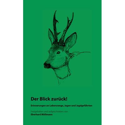 Der Blick zurück!, Taschenbuch von Eberhard Möllmann, BoD – Books on Demand, 978-3-7357-2605-6