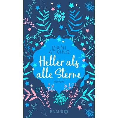 Heller als alle Sterne, Taschenbuch von Dani Atkins, Knaur Taschenbuch, 978-3-426-52759-7