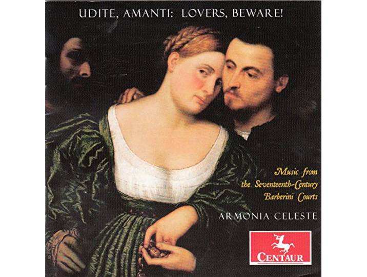 Armonia Celeste - Udite, Amanti / Lovers, Beware! Mus