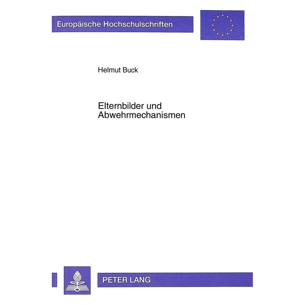 Peter Lang Elternbilder und Abwehrmechanismen (Deutsch, Softcover, Helmut Buck) (8079082)