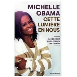 Cette lumière en nous, Ratgeber von Michelle, Obama, Obama Michelle, Michelle Obama