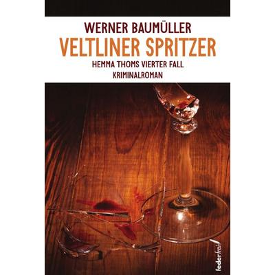 Veltliner Spritzer, Taschenbuch von Werner Baumüller, Verlag Federfrei, 978-3-99074-136-8