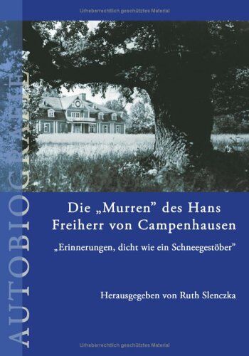 Slenczka, Ruth (Hrsg. ) - Die Murren des Hans Freiherr von Campenhausen: Erinnerungen, dicht wie ein Schneegestöber - Preis vom 15.10.2026 23:06:25 h