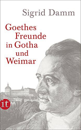 Sigrid Damm - Goethes Freunde in Gotha und Weimar (insel taschenbuch) - Preis vom 17.10.2026 19:25:27 h