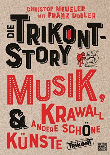 Christof Meueler - Die Trikont-Story: Musik, Krawall & andere schöne Künste - Preis vom 12.10.2026 11:37:12 h