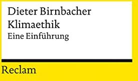 Dieter Birnbacher - Klimaethik: Eine Einführung (Reclams Universal-Bibliothek) - Preis vom 04.10.2026 03:51:26 h