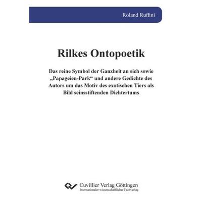 Rilkes Ontopoetik, Taschenbuch von Roland Ruffini, Cuvillier Verlag, 978-3-7369-7422-7
