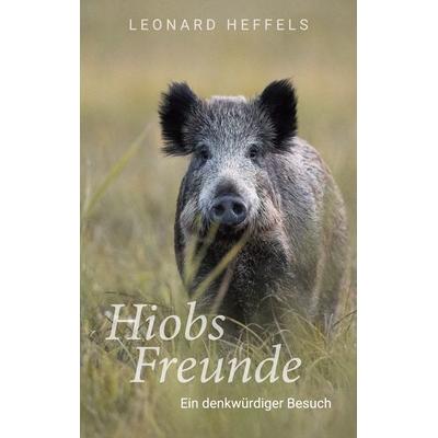 Hiobs Freunde, Taschenbuch von Leonard Heffels, Twentysix, 978-3-7407-1348-5