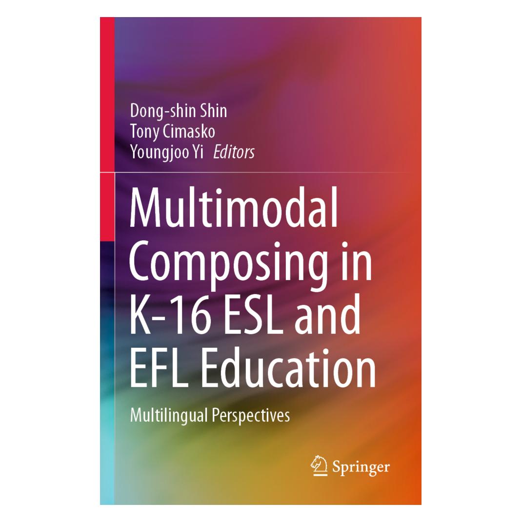 Springer Multimodal Composing in K-16 ESL and EFL Education (Englisch, Softcover, Dong-shin Shin, Tony Cimasko, Youngjoo Yi) (56840213)