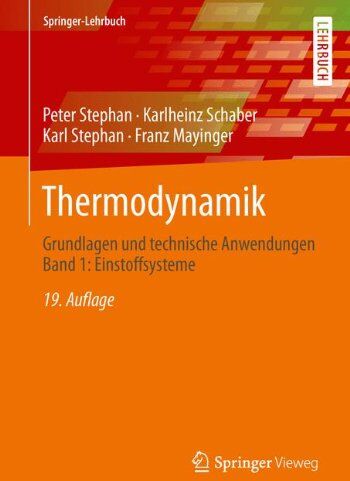 Peter Stephan - Thermodynamik: Grundlagen und technische Anwendungen Band 1: Einstoffsysteme (Springer-Lehrbuch) - Preis vom 10.10.2026 11:48:34 h