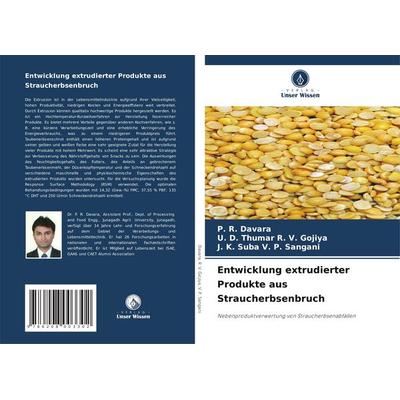 Entwicklung extrudierter Produkte aus Straucherbsenbruch, Taschenbuch von P. R. Davara,U. D. Thumar R. V. Gojiya,J. K. Suba V. P. Sangani, Verlag