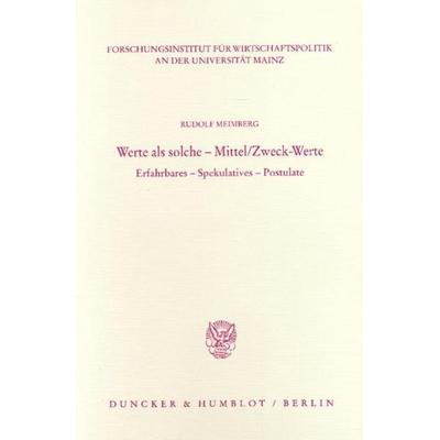 Werte als solche - Mittel-Zweck-Werte., Taschenbuch von Rudolf Meimberg, Duncker & Humblot, 978-3-428-10157-3