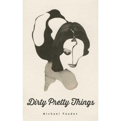 Dirty Pretty Things, Taschenbuch von Michael Faudet, Simon + Schuster LLC