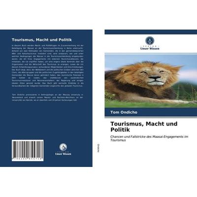 Tourismus, Macht und Politik, Taschenbuch von Tom Ondicho, Verlag Unser Wissen, 978-620-0-85571-8