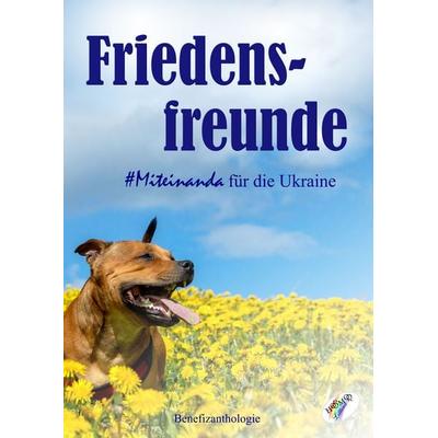 Friedensfreunde - Miteinanda für die Ukraine, Taschenbuch von , Homo Littera, 978-3-99144-016-1