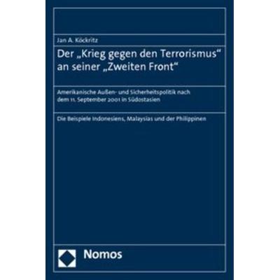 Der 'Krieg gegen den Terrorismus' an seiner 'Zweiten Front'; Taschenbuch von Jan A. Köckritz, Nomos, 978-3-8329-5251-8