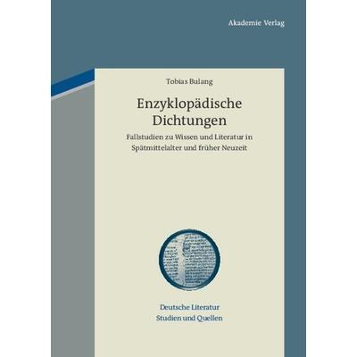 Enzyklopädische Dichtungen, Gebundene Ausgabe von Tobias Bulang, De Gruyter, 978-3-05-005153-6