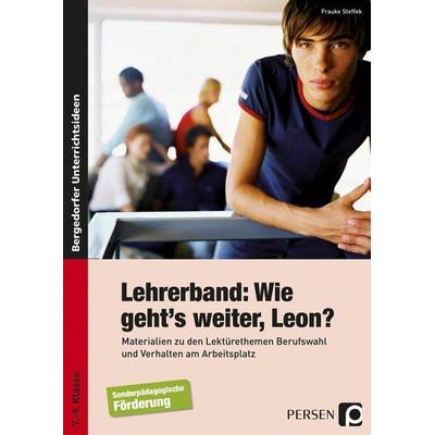 Wie geht's weiter, Leon? - Unterrichts-Materialien, Taschenbuch von Frauke Steffek, Persen Verlag in der AAP Lehrerwelt GmbH, 978-3-8344-3376-3