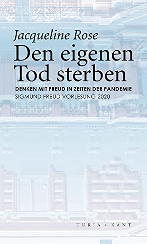 Jacqueline Rose - Den eigenen Tod sterben: Denken mit Freud in Zeiten der Pandemie - Preis vom 05.10.2026 03:47:11 h