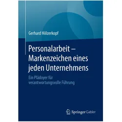 Personalarbeit - Markenzeichen eines jeden Unternehmens, Fachbücher von Gerhard Hölzerkopf