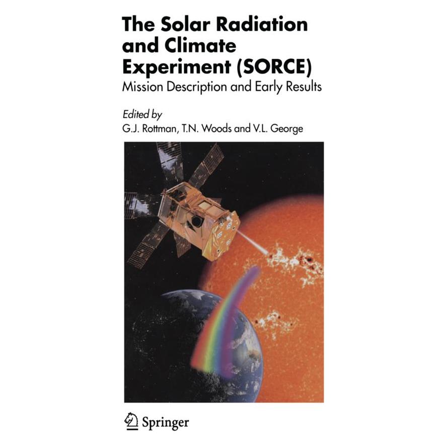 Springer The Solar Radiation and Climate Experiment (SORCE) (Englisch, Softcover, G. J. Rottman, Tom Woods, Vanessa George) (55579227)