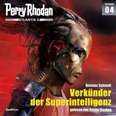 Perry Rhodan Atlantis 2 Episode 04: Verkünder der Superintelligenz - Dietmar Schmidt, Audio, 4066339764200
