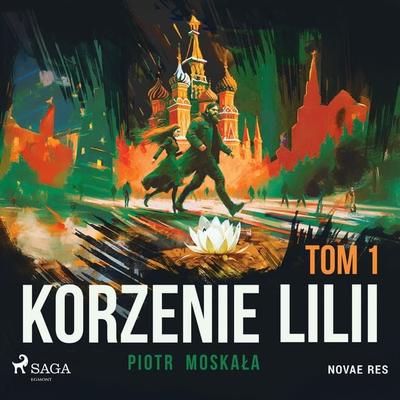 Korzenie Lilii. Tom 1 - Piotr Moskała, Audio, 4057664943255