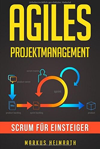 Markus Heimrath - Agiles Projektmanagement: Scrum für Einsteiger - Preis vom 19.10.2026 19:33:35 h
