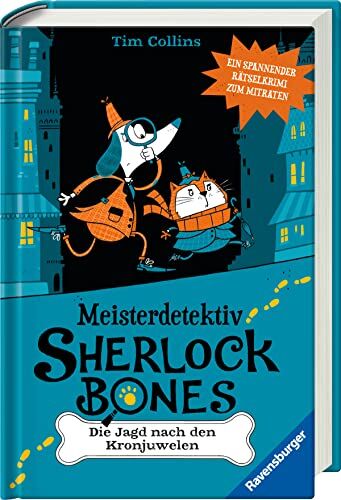 Tim Collins - Meisterdetektiv Sherlock Bones. Ein spannender Rätselkrimi zum Mitraten, Band. 1: Die Jagd nach den Kronjuwelen (Meisterdetektiv Sherlock Bones. Spannender Rätselkrimi zum Mitraten, 1) - Preis vom 02.10.2026 23:42:20 h