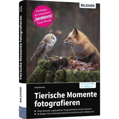 Tierische Momente fotografieren, Gebundene Ausgabe von Brandt Tanja, Bildner Verlag, 978-3-8328-0422-0