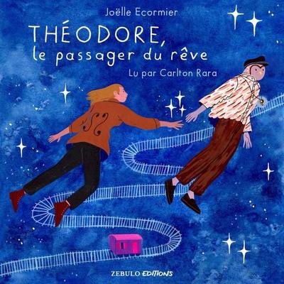 Théodore, le passager du rêve - Joëlle Ecormier, Audio, 9791096163342