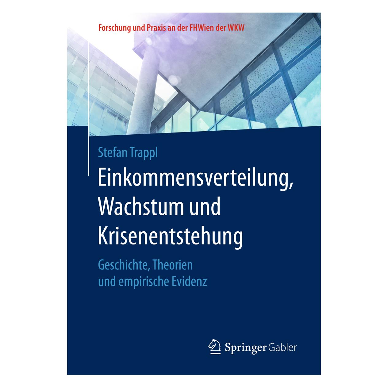 Springer Einkommensverteilung, Wachstum und Krisenentstehung (Deutsch, Softcover, Stefan Trappl) (55971920)