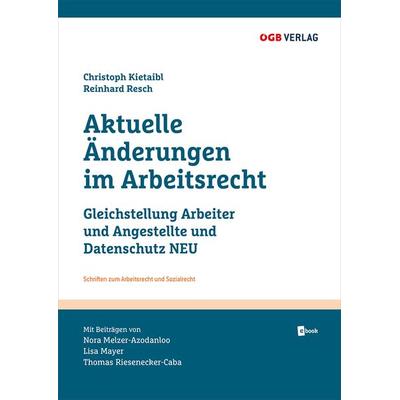 Aktuelle Änderungen im Arbeitsrecht, Taschenbuch von Nora Melzer-Azodanloo,Lisa Mayer,Thomas Riesenecker-Caba, ÖGB Verlag, 978-3-99046-387-1
