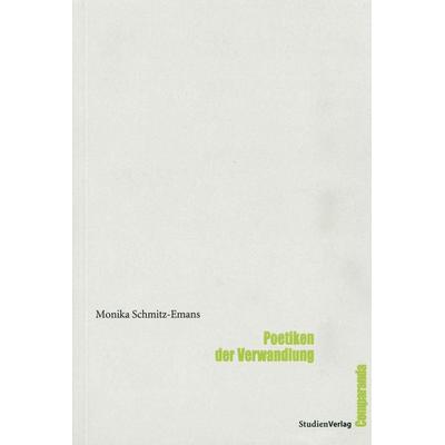 Poetiken der Verwandlung, Paperback von Monika Schmitz-Emans, Studien Verlag, 978-3-7065-4660-7