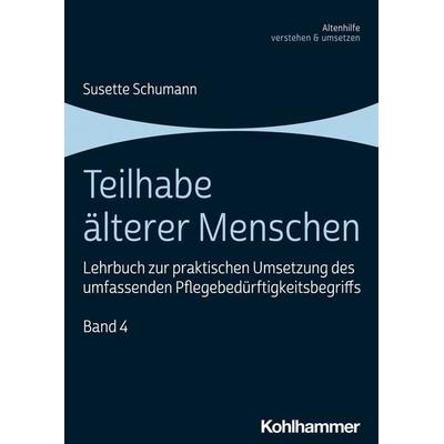 Teilhabe älterer Menschen, Taschenbuch von Susette Schumann, Kohlhammer, 978-3-17-038832-1