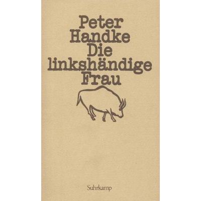 Die linkshändige Frau, Taschenbuch von Peter Handke, Suhrkamp, 978-3-518-03022-6
