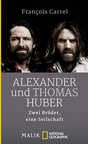 François Carrel - Alexander und Thomas Huber: Zwei Brüder, eine Seilschaft - Preis vom 09.10.2026 07:28:09 h