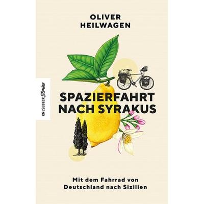 Spazierfahrt nach Syrakus, Taschenbuch von Oliver Heilwagen, Knesebeck, 978-3-95728-567-6