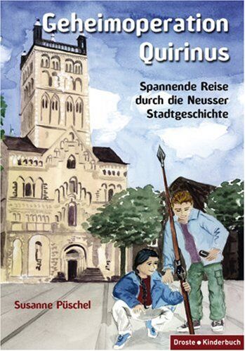Susanne Püschel - Geheimoperation Quirinus: Spannende Reise durch die Neusser Geschichte - Preis vom 12.10.2026 11:37:12 h