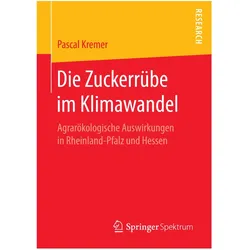Die Zuckerrübe im Klimawandel, Fachbücher von Pascal Kremer