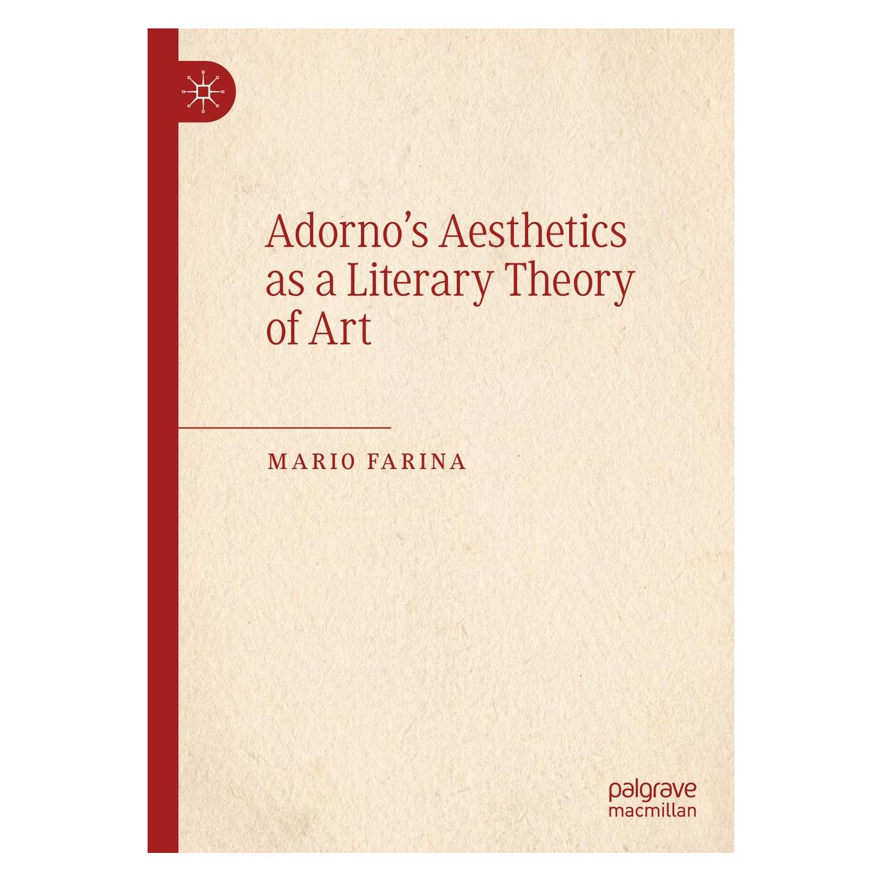 Springer Adorno's Aesthetics as a Literary Theory of Art (Englisch, Hardcover, Mario Farina) (9783030452803)