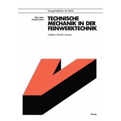 Technische Mechanik in der Feinwerktechnik, Taschenbuch von Klaus Agne, Vieweg & Teubner, 978-3-528-24078-3