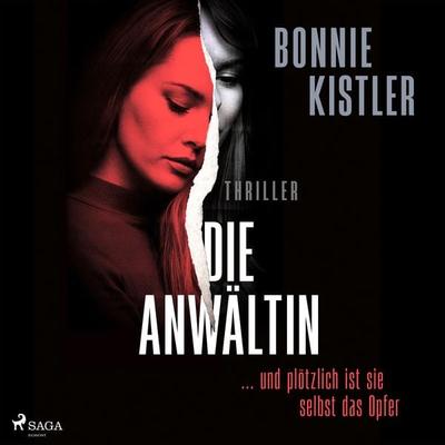Die Anwältin: ... und plötzlich ist sie selbst das Opfer. - Bonnie Kistler, Audio, 9788727186320