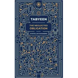 Tabyeen: The Neglected Obligation, Sachbücher von Ayatollah Sayyid Ali Khamenei