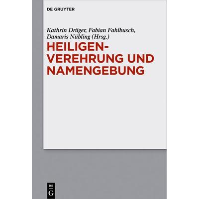 Heiligenverehrung und Namengebung, Gebundene Ausgabe von , De Gruyter Oldenbourg, 978-3-11-040366-4