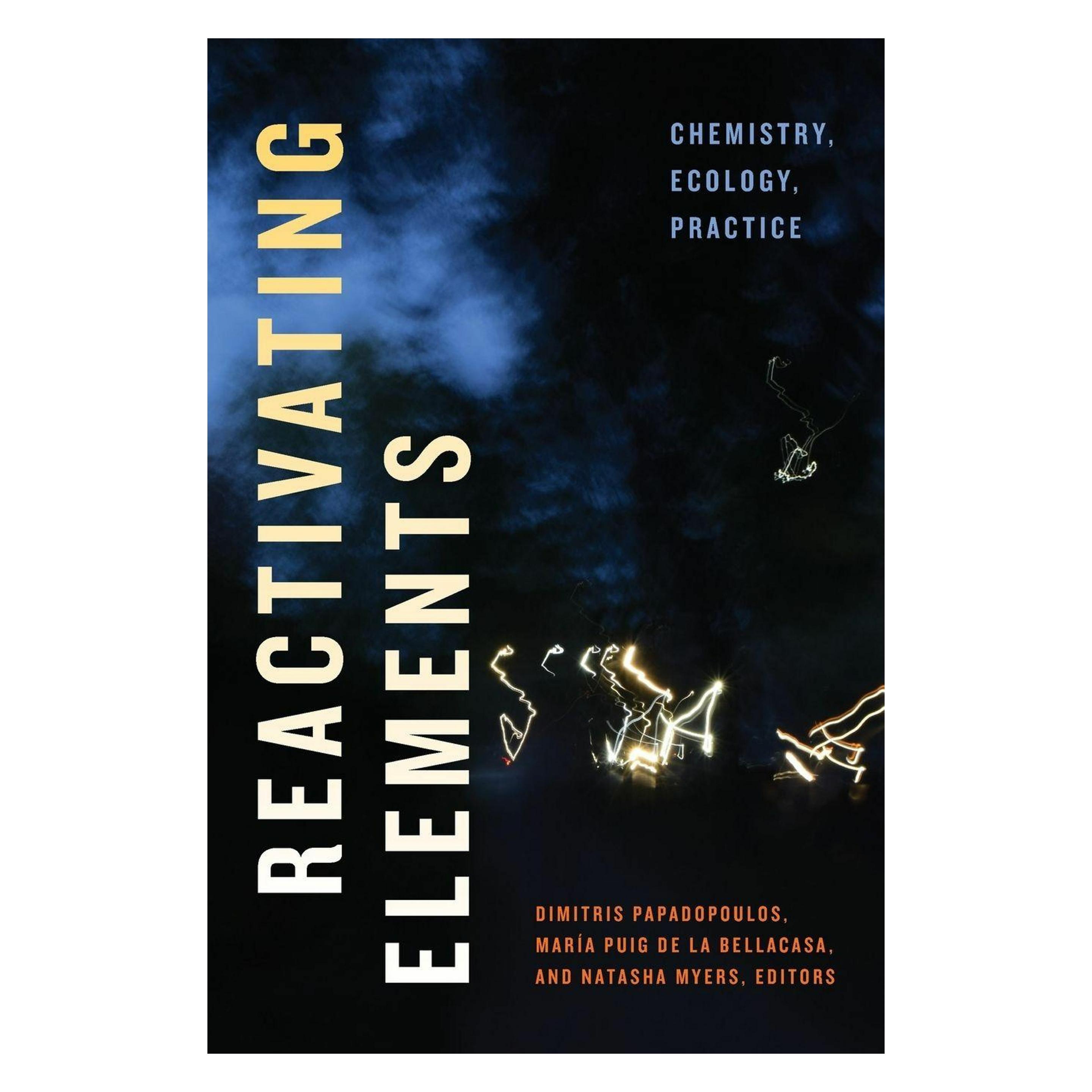 Duke Univ Pr Reactivating Elements: Chemistry, Ecology, Practice (45792175)