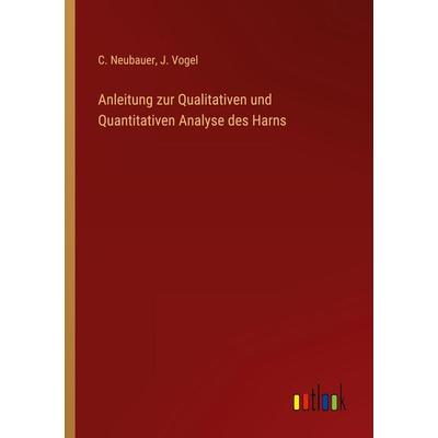 Anleitung zur Qualitativen und Quantitativen Analyse des Harns, Taschenbuch von C. Neubauer,J. Vogel, Outlook, 978-3-368-01584-8